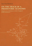 On the Track of a Prehistoric Economy. Maglemosian Subsistence in Early Postglacial South Scandinavia - Blankholm, Hans Peter