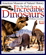 On the Trail of Incredible Dinosaurs - Lindsay, William (Editor)