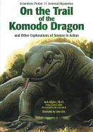 On the Trail of the Komodo Dragon: And Other Explorations of Science in Action