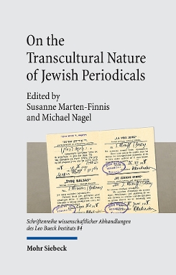 On the Transcultural Nature of Jewish Periodicals: Interconnectivity and Entanglements - Marten-Finnis, Susanne (Editor), and Nagel, Michael (Editor)