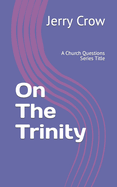 On The Trinity: A Church Questions Series Title
