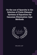 On the use of Sparsity in the Solution of Finite Element Systems of Equations by Gaussian Elimination-type Methods