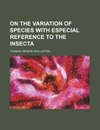 On the Variation of Species with Especial Reference to the Insecta