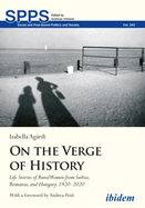 On the Verge of History: Life Stories of Rural Women from Serbia, Romania, and Hungary, 1920-2020