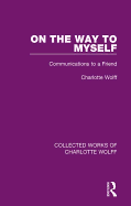 On the Way to Myself: Communications to a Friend