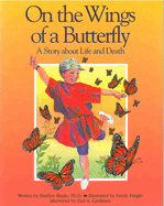 On the Wings of a Butterfly: A Story about Life and Death