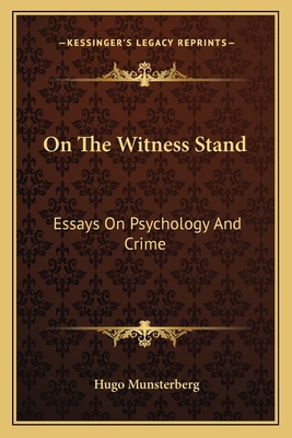 On The Witness Stand: Essays On Psychology And Crime - Munsterberg, Hugo