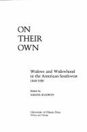 On Their Own: Widows and Widowhood in the American Southwest, 1848-1939