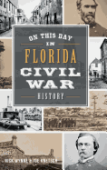 On This Day in Florida Civil War History