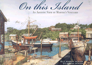 On This Island: An Artist's View of Martha's Vineyard - Jackson, Billy Morrow, and Jackson, Siti Mariah