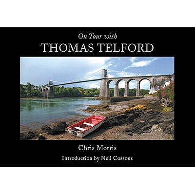 On Tour with Thomas Telford - Morris, Chris