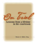 On Trial: Lessons from a Lifetime in the Courtroom
