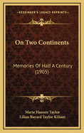 On Two Continents: Memories of Half a Century (1905)