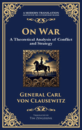 On War: The Timeless Guide to Strategy, Warfare, and Leadership (Deluxe Hardbound Edition)