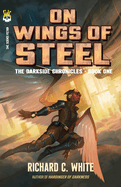 On Wings of Steel: The Darkside Chronicles, Book One