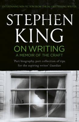 On Writing: A Memoir of the Craft: Twentieth Anniversary Edition with Contributions from Joe Hill and Owen King - King, Stephen