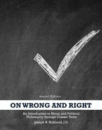 On Wrong and Right: An Introduction to Moral and Political Philosophy Through Classic Texts