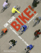 On Your Bike!: The Complete Guide to Cycling