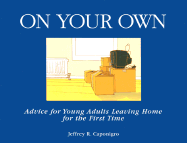 On Your Own: Advice for Young Adults Leaving Home for the First Time