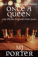 Once a Queen: Lady Elfrida: England's First Queen