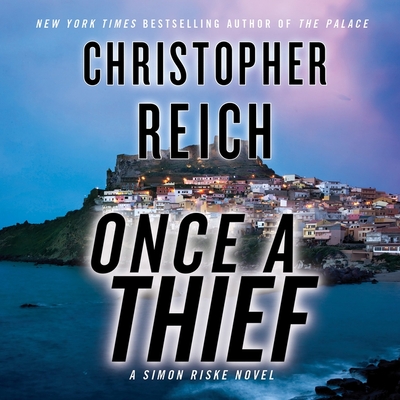 Once a Thief: A Simon Riske Novel - Reich, Christopher, and Michael, Paul (Read by)