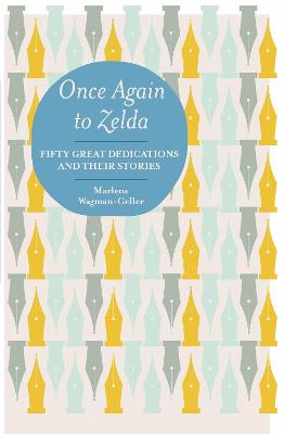 Once Again to Zelda: Fifty Great Dedications and Their Stories - Wagman-Gellar, Marlene