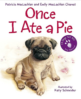 Once I Ate a Pie - MacLachlan, Patricia, and Charest, Emily MacLachlan