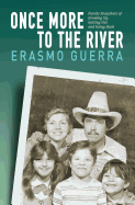 Once More to the River: Family Snapshots of Growing Up, Getting Out and Going Back