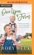 Once Upon a Farm: Lessons on Growing Love, Life, and Hope on a New Frontier
