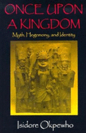 Once Upon a Kingdom: Myth, Hegemony, and Identity