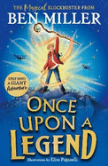 Once Upon a Legend: a brand new giant adventure from bestseller Ben Miller