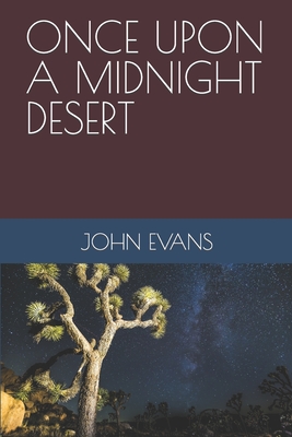 Once Upon a Midnight Desert - Evans, John