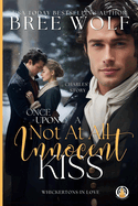 Once Upon a Not at all Innocent Kiss: A Christmas Prequel