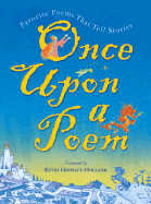 Once Upon a Poem: Favorite Poems That Tell Stories - Chicken House, and Crossley-Holland, Kevin (Foreword by)