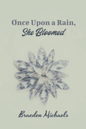 Once Upon a Rain, She Bloomed