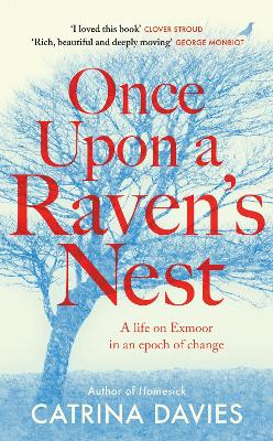 Once Upon a Raven's Nest: a life on Exmoor in an epoch of change - Davies, Catrina