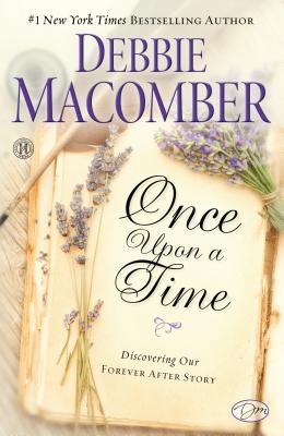 Once Upon a Time: Discovering Our Forever After Story - Macomber, Debbie