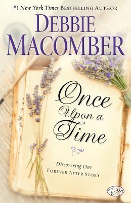 Once Upon a Time: Discovering Our Forever After Story - Macomber, Debbie