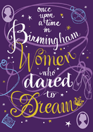 Once Upon a Time in Birmingham: Women who dared to dream