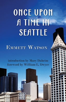 Once Upon a Time in Seattle - Watson, Emmett, and Dwyer, William LL (Foreword by), and Daheim, Mary (Introduction by)