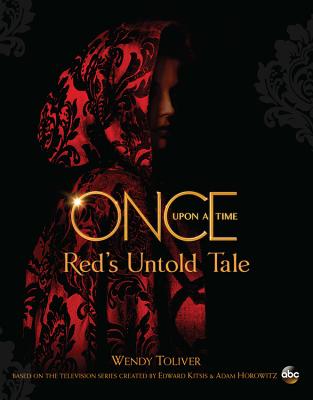 Once Upon a Time: Red's Untold Tale - Toliver, Wendy