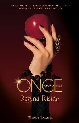 Once Upon a Time - Regina Rising - Toliver, Wendy