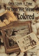 Once Upon a Time When We Were Colored