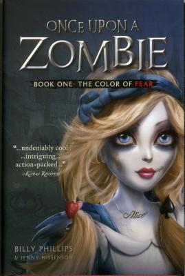 Once Upon a Zombie, Book One: The Color of Fear - Phillips, Billy, and Nissenson, Jenny