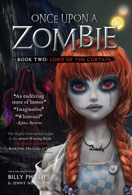 Once Upon a Zombie: Book Two: The Lord of the Curtain - Phillips, Billy, and Nissensen, Jenny