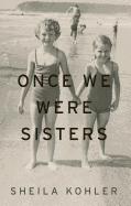 Once We Were Sisters: A Memoir