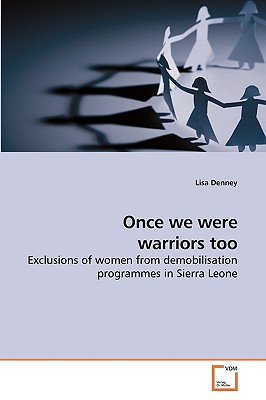 Once we were warriors too - Denney, Lisa