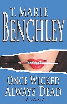 Once Wicked Always Dead - Benchley, T Marie