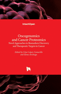 Oncogenomics and Cancer Proteomics: Novel Approaches in Biomarkers Discovery and Therapeutic Targets in Cancer