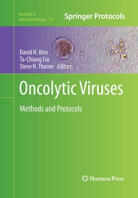 Oncolytic Viruses: Methods and Protocols - Kirn, David H (Editor), and Liu, Ta-Chiang (Editor), and Thorne, Stephen H (Editor)